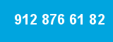 912 876 61 82